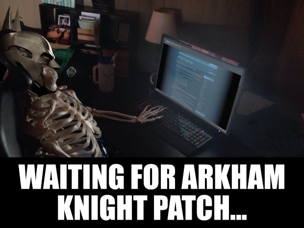 Batman Arkham Knight - Waiting for patch