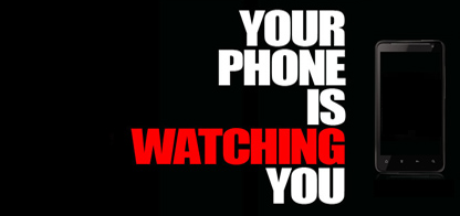 Your phone is Watching you
